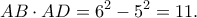 \displaystyle{AB \cdot AD = {6^2} - {5^2} = 11.}