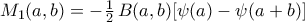 M_1(a,b)=-\tfrac12\,B(a,b)[\psi(a)-\psi(a+b)]