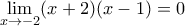 \displaystyle{\lim_{x\rightarrow -2 }(x+2)(x-1)= 0 