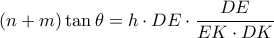 (n+m)\tan\theta=h \cdot DE\cdot\dfrac{DE}{EK\cdot DK} (n+m)\tan\theta=h \cdot DE\cdot\dfrac{DE}{EK\cdot DK}