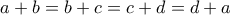 \displaystyle{a+b=b+c=c+d=d+a}
