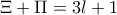 \Xi +\Pi =3l+1