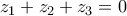 {{z}_{1}}+{{z}_{2}}+{{z}_{3}}=0