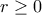 r\ge 0