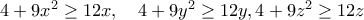 4+9x^2\ge12x,\quad 4+9y^2\ge12y, 4+9z^2\ge12z 4+9x^2\ge12x,\quad 4+9y^2\ge12y, 4+9z^2\ge12z