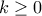 \displaystyle{k\geq0}