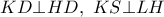 \displaystyle{KD \bot HD,\ KS\bot LH}