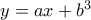 y=ax+b^3 \quad 