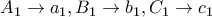 A_1 \rightarrow a_1, B_1 \rightarrow b_1, C_1 \rightarrow c_1