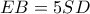 EB=5SD EB=5SD