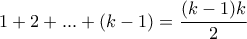 1+2+...+(k-1)=\displaystyle\frac{(k-1)k}{2}