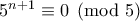 5^{n + 1} \equiv 0 \pmod5
