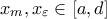 \displaystyle{\displaystyle  
x_m ,x_\varepsilon   \in \left[ {a,d} \right] 
}