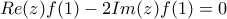 Re(z)f(1)-2Im(z)f(1)=0