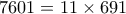 7601=11\times 691