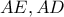 AE,AD