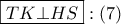\displaystyle{ 
\boxed{TK \bot HS}:\left( 7 \right) 
}