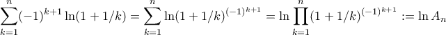 \displaystyle{\sum_{k=1}^{n}(-1)^{k+1}\ln(1+1/k)=\sum_{k=1}^{n}\ln(1+1/k)^{(-1)^{k+1}}=\ln\prod_{k=1}^{n}(1+1/k)^{(-1)^{k+1}}:=\ln A_{n}}