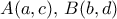 A(a,c), \, B(b,d)