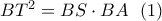 B{T^2} = BS \cdot BA\,\,\,\left( 1 \right)