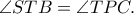 \displaystyle \angle STB=\angle TPC.