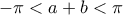 -\pi<a+b<\pi