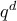 q^d