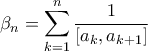 \displaystyle{\beta_n = \sum_{k=1}^{n}  \frac{1}{\left [ a_k, a_{k+1} \right ]}}