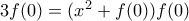 3f(0)=(x^2+f(0))f(0)