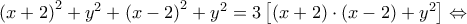 {\left( {x + 2} \right)^2} + {y^2} + {\left( {x - 2} \right)^2} + {y^2} = 3\left[ {\left( {x + 2} \right) \cdot \left( {x - 2} \right) + {y^2}} \right] \Leftrightarrow