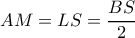 AM=LS=\dfrac{BS}{2}
