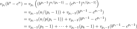 \displaystyle{\begin{aligned} 
v_{p_i}(b^n-c^n) &= v_{p_i}\left((b^{p_i-1})^{n/(p_i-1)}-(c^{p_i-1})^{n/(p_i-1)} \right) \\ 
&= v_{p_i-1}(n/(p_i-1)) + v_{p_i-1}(b^{p_i-1}-c^{p_i-1}) \\ 
&= v_{p_i-1}(n/p(p_i-1)) + v_{p_i-1}(b^{p_i-1}-c^{p_i-1}) \\ 
&= v_{p_i-1}(p_1-1) + \cdots + v_{p_i-1}(p_k-1) + v_{p_i-1}(b^{p_i-1}-c^{p_i-1})  
\end{aligned}}