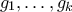 g_1,\ldots,g_k