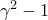 \gamma ^2-1
