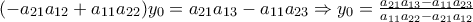 (-a_{21}a_{12}+a_{11}a_{22})y_0=a_{21}a_{13} -a_{11}a_{23} \Rightarrow y_0=\frac{a_{21}a_{13} -a_{11}a_{23}}{a_{11}a_{22}-a_{21}a_{12}}