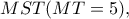 MST (MT=5),