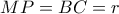 MP = BC = r