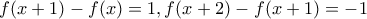 f(x+1)-f(x)=1,f(x+2)-f(x+1)=-1