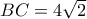 BC=4\sqrt2