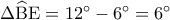 \Delta \widehat {\rm B}{\rm E} = {12^ \circ } - {6^ \circ } = {6^ \circ }