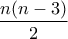 \dfrac{n(n-3)}{2}