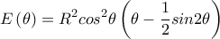 \displaystyle{E\left ( \theta  \right )=R^{2}cos^{2}\theta \left ( \theta -\frac{1}{2}sin2\theta  \right )}