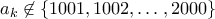 a_k \not \in \{1001,1002, \ldots, 2000 \}