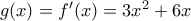 g(x)=f'(x)=3x^2+6x