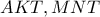 AKT, MNT