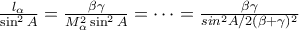 \frac{l_{\alpha}}{\sin^2 A}=\frac{\beta\gamma}{M^2_{\alpha}\sin^2 A}= \cdots =\frac{\beta\gamma}{sin^2A/2(\beta+\gamma)^2}