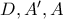 D, A', A