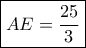 \boxed{AE = \dfrac{{25}}{3}}