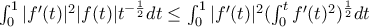 \int_{0}^{1}|f'(t)|^2|f(t)|t^{-\frac{1}{2}}dt \leq \int_{0}^{1}|f'(t)|^2 (\int_{0}^{t}f'(t)^2)^{\frac{1}{2}}dt \int_{0}^{1}|f'(t)|^2|f(t)|t^{-\frac{1}{2}}dt \leq \int_{0}^{1}|f'(t)|^2 (\int_{0}^{t}f'(t)^2)^{\frac{1}{2}}dt