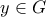 \displaystyle{y \in G}
